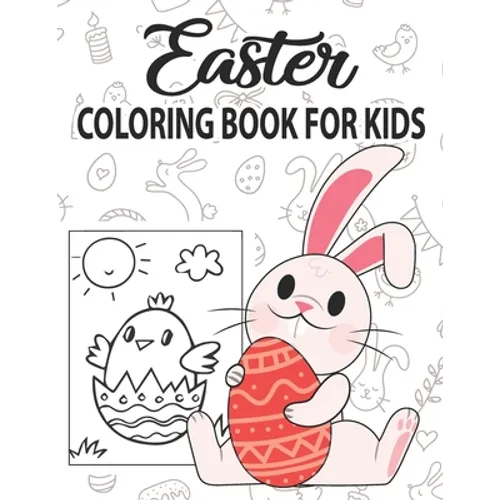 Easter Coloring Book for Kids: Easter Coloring Book for Children Toddlers Preschoolers & Kindergarten Fun Easter Egg Bunny Rabbit Egg Basket Chick An - Paperback