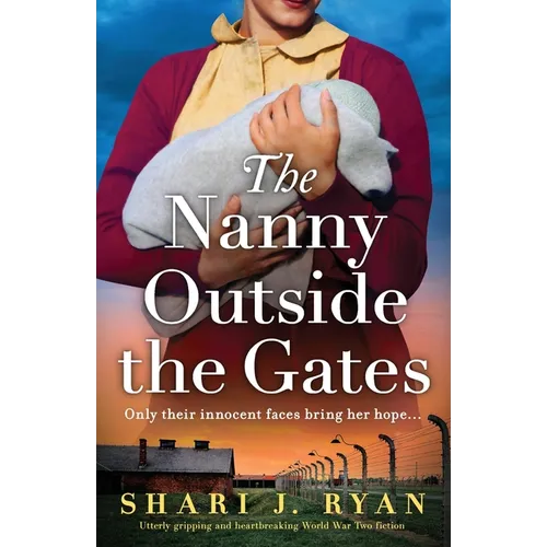 The Nanny Outside the Gates: Utterly gripping and heartbreaking World War Two fiction - Paperback
