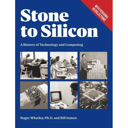 Stone to Silicon: A History of Technology and Computing - Hardcover