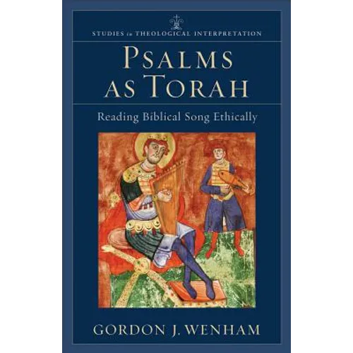 Psalms as Torah: Reading Biblical Song Ethically - Paperback