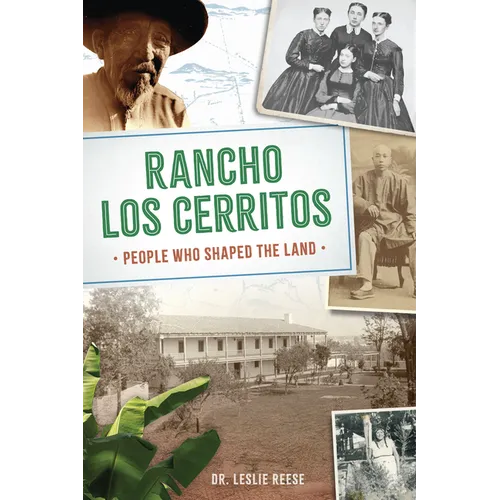 Rancho Los Cerritos: People Who Shaped the Land - Hardcover