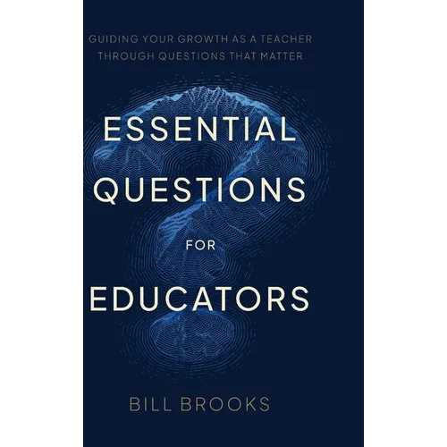 Essential Questions for Educators - Hardcover