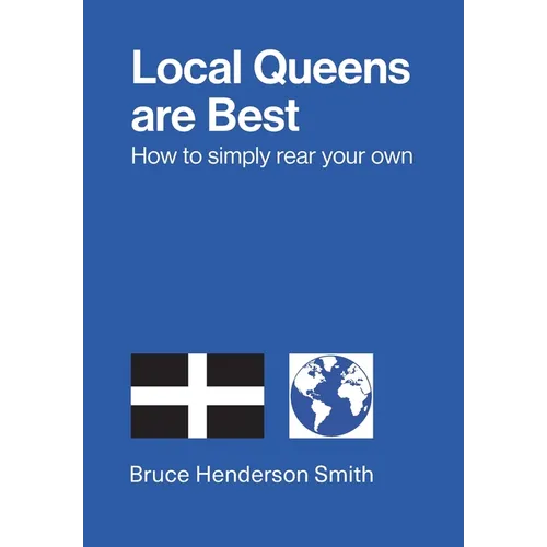 Local Queens are Best - How to simply rear your own - Paperback
