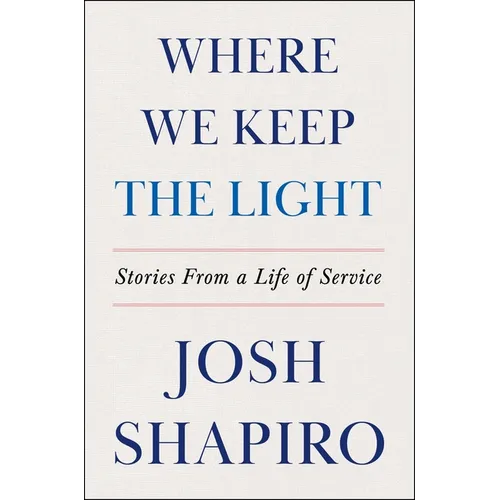 Where We Keep the Light: Stories from a Life of Service - Hardcover