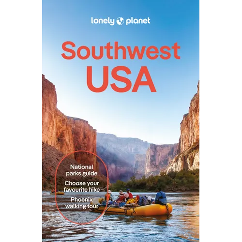 Lonely Planet Southwest USA: Plan the Trip of a Lifetime Detailed Itineraries & Maps Insider Tips Covers Nevada, Arizona, Utah and More