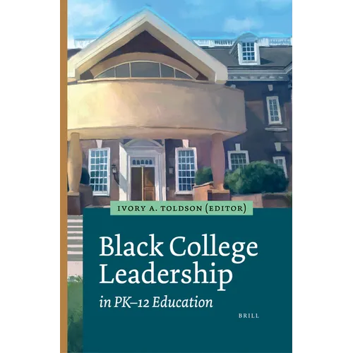 Black College Leadership in Pk-12 Education - Paperback