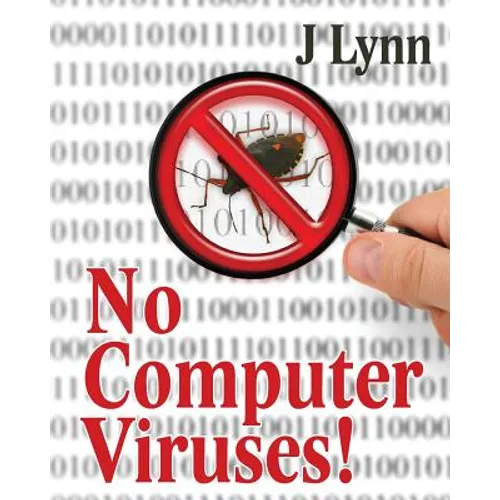 No Computer Viruses: N o Anti-virus Software Needed - Paperback