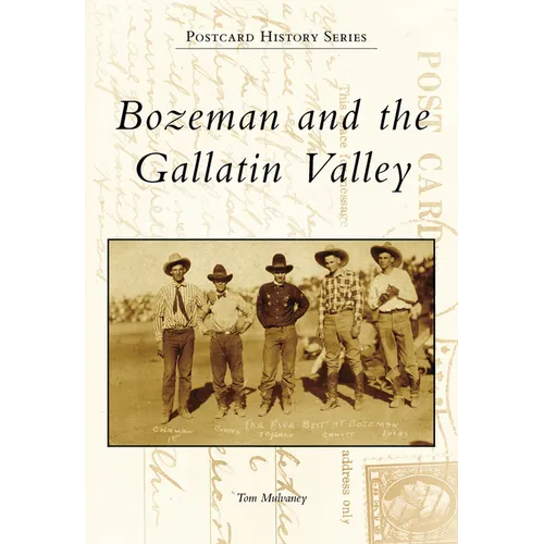 Bozeman and the Gallatin Valley - Paperback