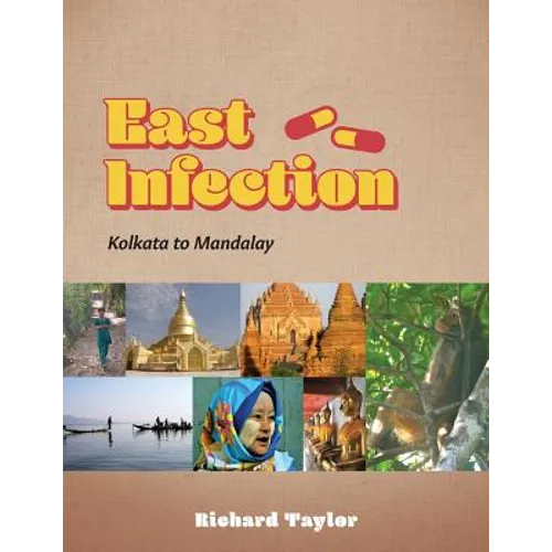 East Infection: Kolkata to Mandalay - Paperback