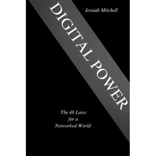 DIGITAL POWER The 48 Laws for a Networked World