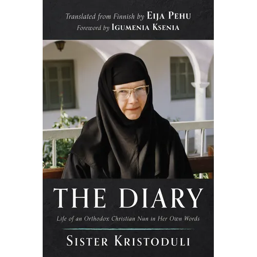 The Diary: Life of an Orthodox Christian Nun in Her Own Words - Hardcover