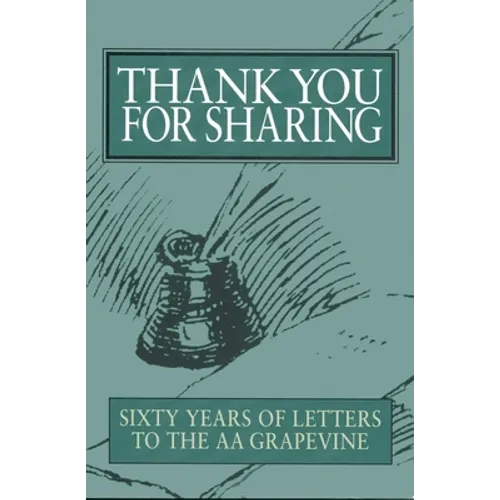 Thank You for Sharing: Sixty Years of Letters to AA Grapevine - Paperback