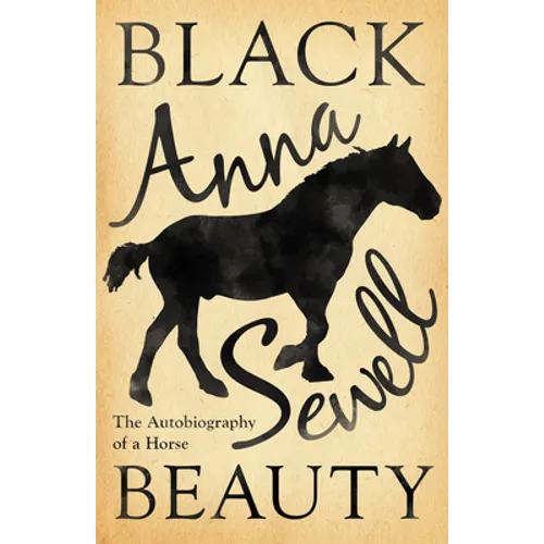 Black Beauty - The Autobiography of a Horse;With a Biography by Elizabeth Lee - Paperback