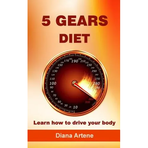 5 Gears Diet: Learn how to drive your body - Paperback