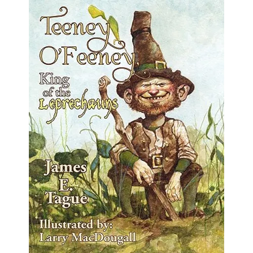 Teeney O'Feeney, King of the Leprechauns - Paperback