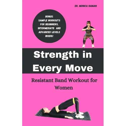 Strength in Every Move: Resistant Band Workout for Women - Paperback