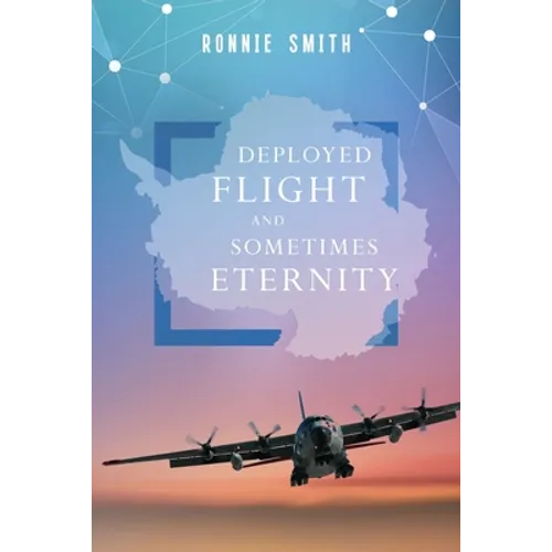 Deployed Flight and Sometimes Eternity - Paperback