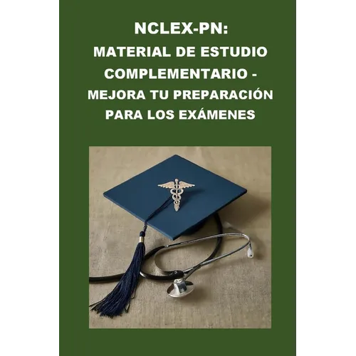 Nclex-PN: Material de estudio complementario - Mejora tu preparación para los exámenes - Paperback