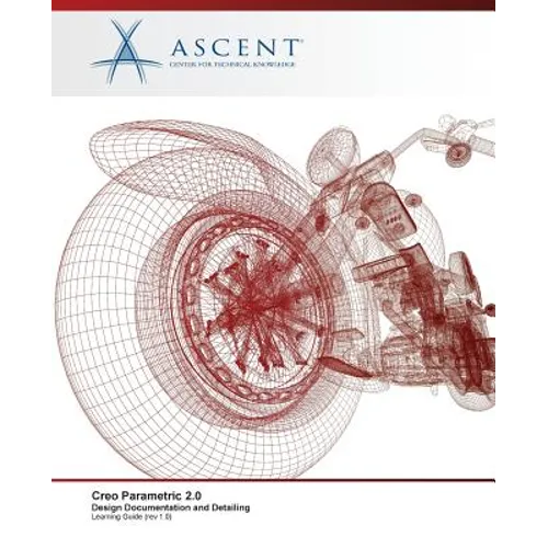 Creo Parametric 2.0: Design Documentation and Detailing - Paperback