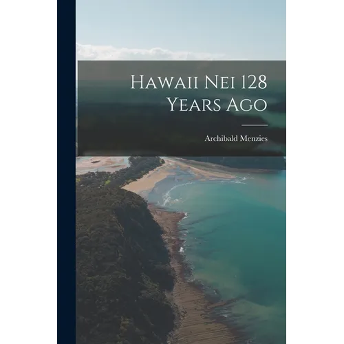Hawaii Nei 128 Years Ago - Paperback
