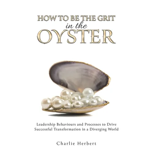 How to Be the Grit in the Oyster - Paperback