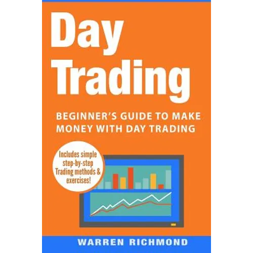 Day Trading: Beginner's Guide to Make Money with Day Trading - Paperback