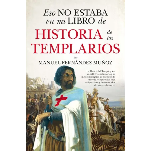Eso No Estaba En Mi Libro de Historia de Los Templarios -V2* - Paperback