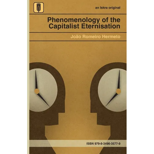 Phenomenology of the Capitalist Eternisation - Paperback