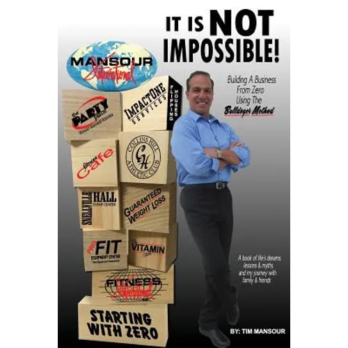 It is NOT IMPOSSIBLE Building a Business from Zero using The Bulldozer Method - Paperback