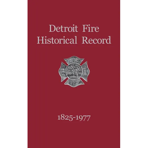Detroit Fire Historical Record 1825-1977 - Hardcover
