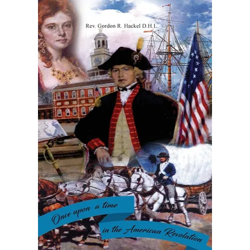 Once Upon a Time in the American Revolution - Hardcover