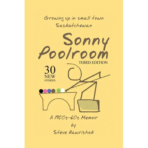 Sonny Poolroom: Growing up in small town Saskatchewan: A 1950s-60s Memoir - Paperback
