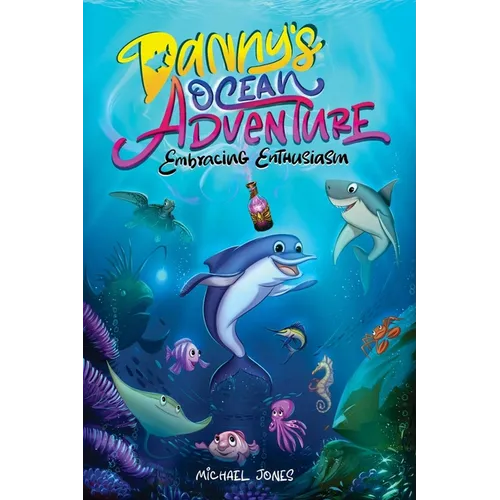 Danny's Ocean Adventure: Embracing Enthusiasm - Paperback