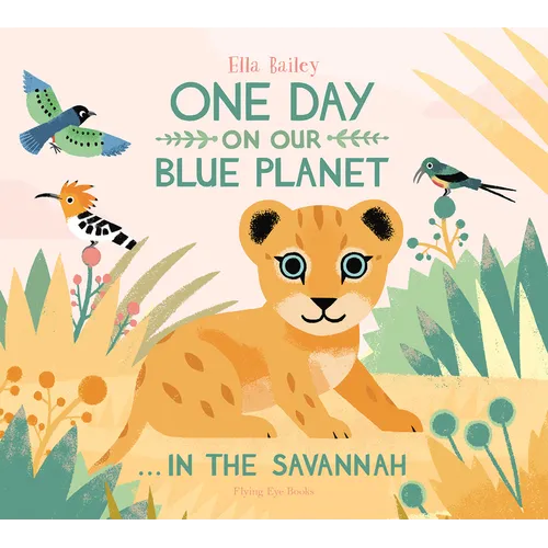One Day on Our Blue Planet: In the Savannah - Hardcover