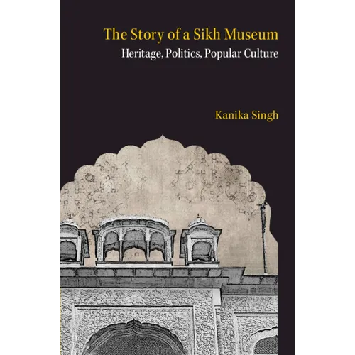 The Story of a Sikh Museum - Hardcover