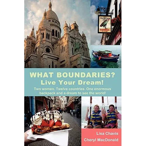 What Boundaries? Live Your Dream! - Paperback