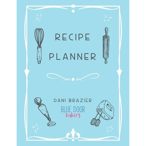 Recipe Planner: Blue Door Bakery - Paperback