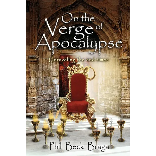 On the Verge of Apocalypse: Unraveling The End Times - Paperback