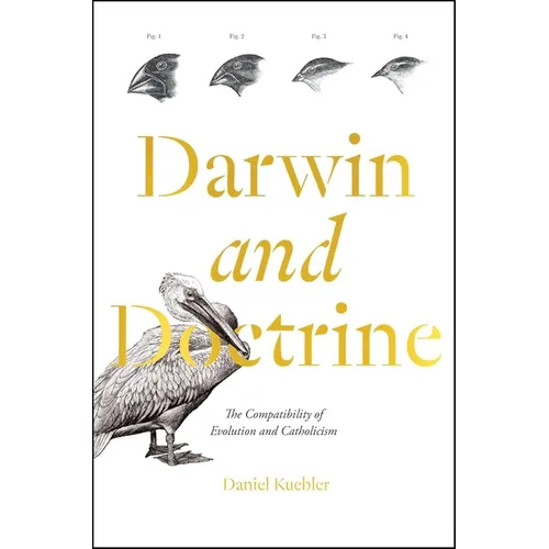 Darwin and Doctrine: The Compatibility of Evolution and Catholicism - Hardcover