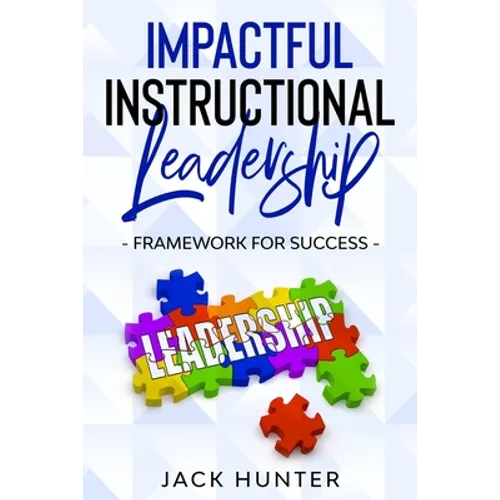 Impactful Instructional Leadership & Framework for Success - Paperback