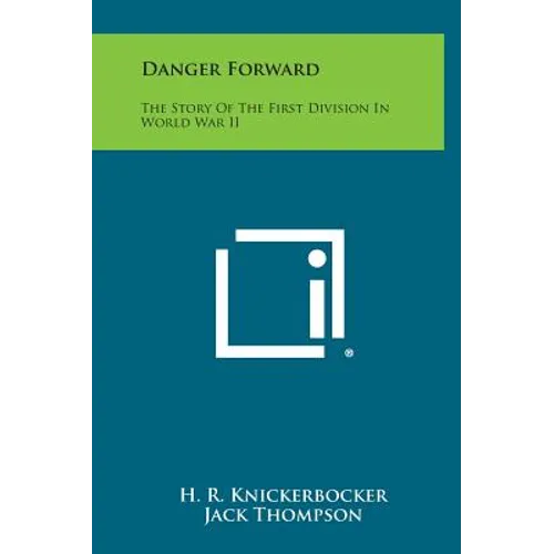 Danger Forward: The Story of the First Division in World War II - Hardcover