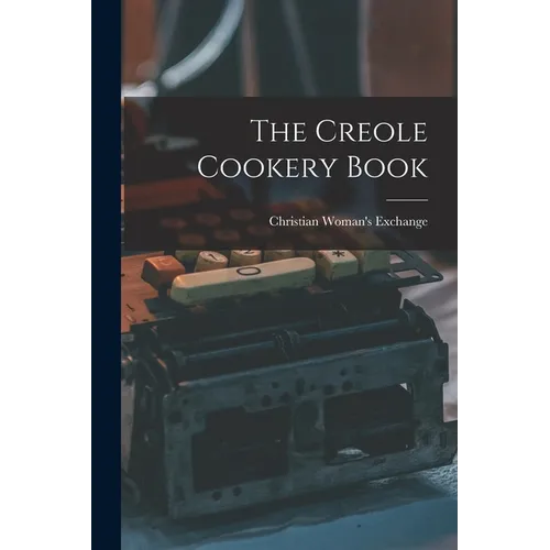 The Creole Cookery Book - Paperback