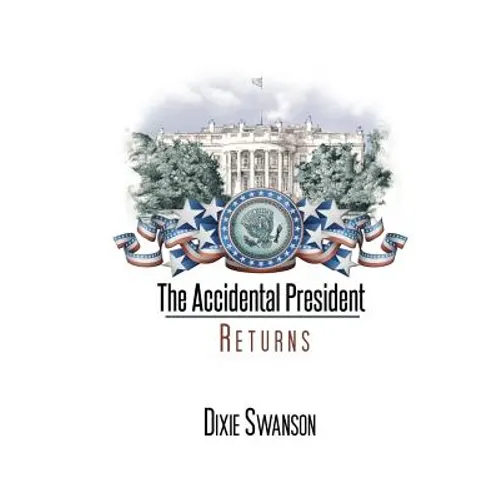 The Accidental President Returns: Volume 3 of the Accidental President trilogy - Paperback