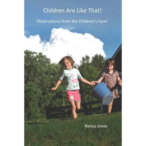Children Are LIke That!: Observations from the Children's Farm - Paperback