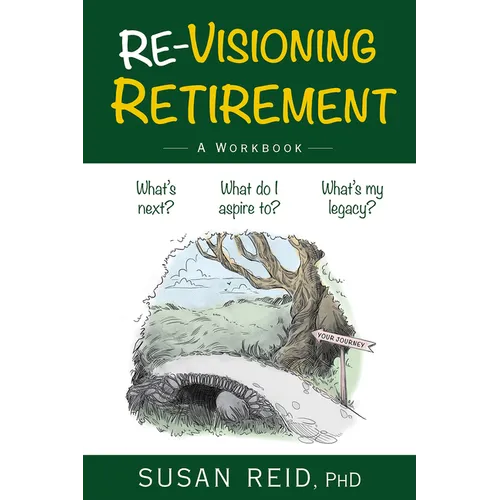 Re-Visioning Retirement: A Workbook - Paperback