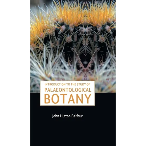 Introduction to the Study of Palaeontological Botany - Hardcover