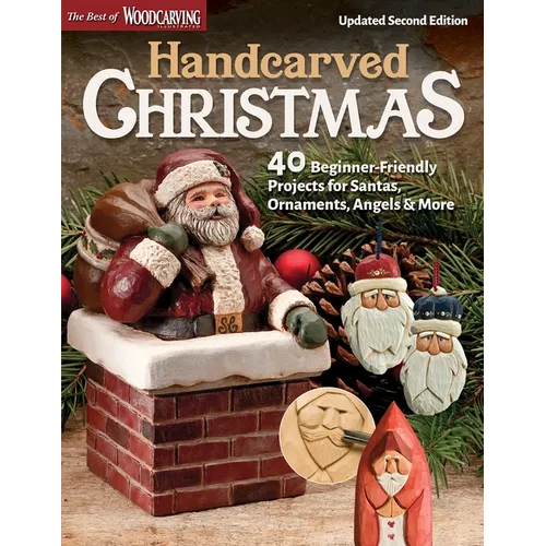 Handcarved Christmas, Updated Second Edition: 40 Beginner-Friendly Projects for Santas, Ornaments, Angels & More - Paperback