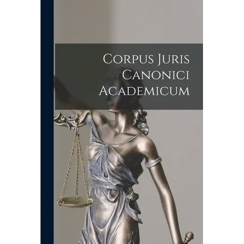 Corpus Juris Canonici Academicum - Paperback