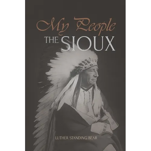 My People the Sioux: An Autobiographical Account of Lakota Life - Paperback