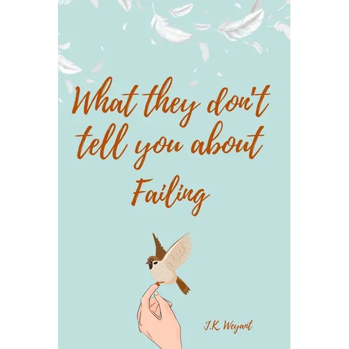 What They Don't Tell You About Failing - Paperback